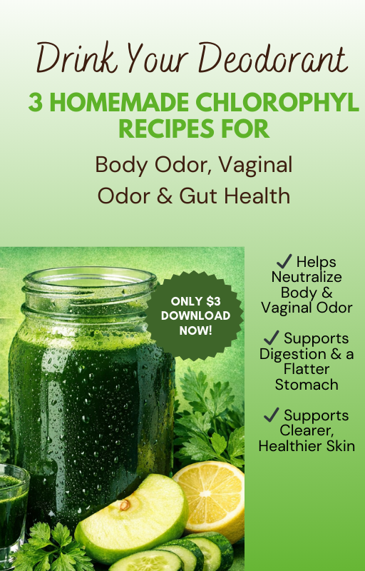 Chlorophyll Drinks for Body Odor, Vaginal Odor & Gut Health